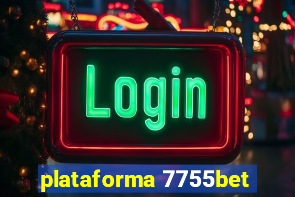 plataforma 7755bet